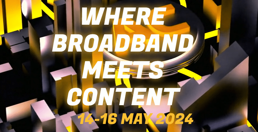 Where Broadband Meets Content 14-16 May 2024.